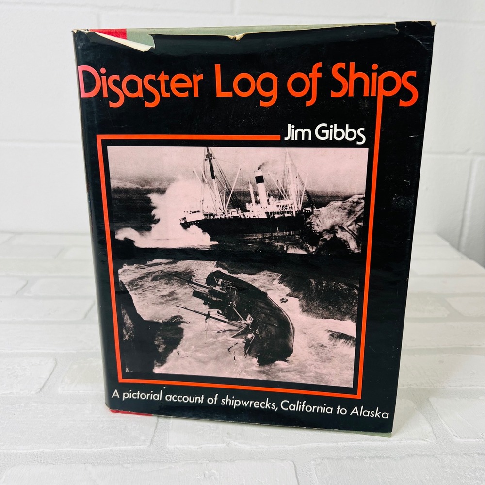 Disaster Log of Ships Jim Gibbs Hardcover Pictorial Shipwrecks CA to AK Bonanza